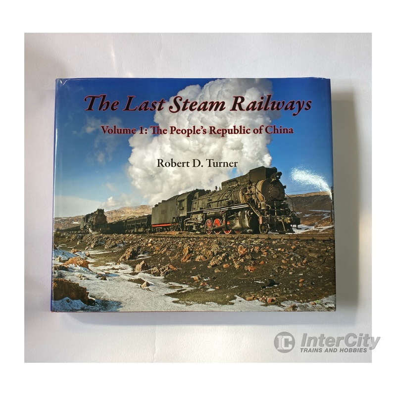The Last Steam Railways, by Robert D. Turner, Harbour Publishing