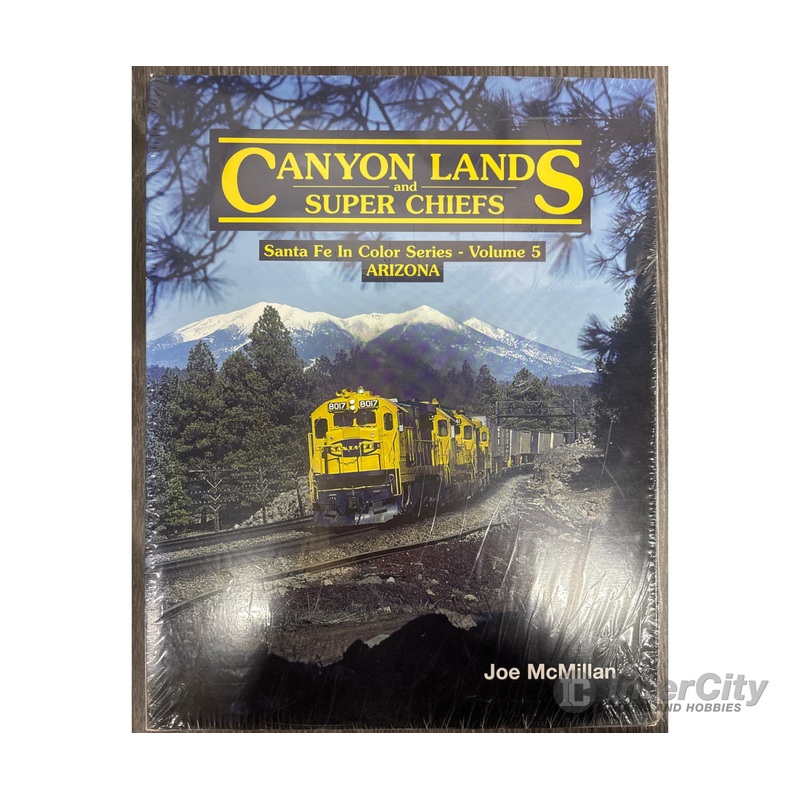Santa Fe in Color Series – Volume 5 Canyon Lands and Super Chiefs by Joe McMillan