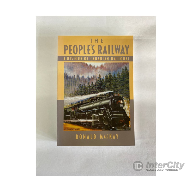The People’s Railway, by Donald MacKay, Douglas & McIntyre
