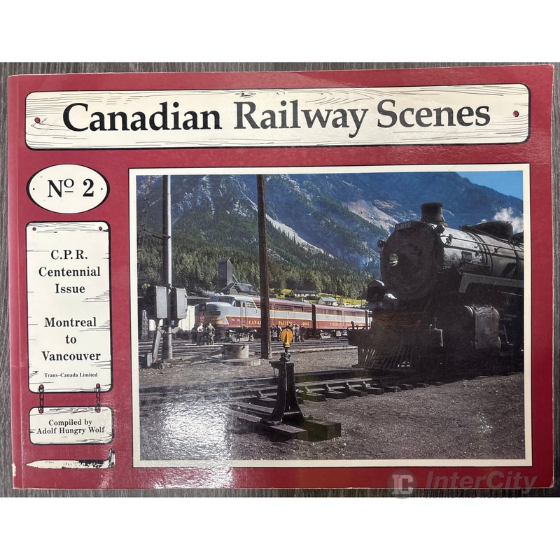 Canadian Railway Scenes No. 2 compiled by Adolf Hungry Wolf