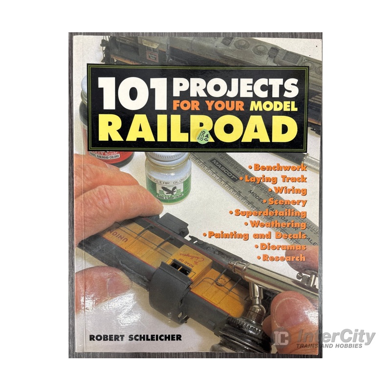 101 Projects for your Model Railroad by Robert Schleicher