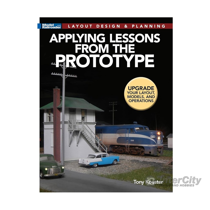 Applying Lessons from The Prototype, by Tony Koester, Kalmbach