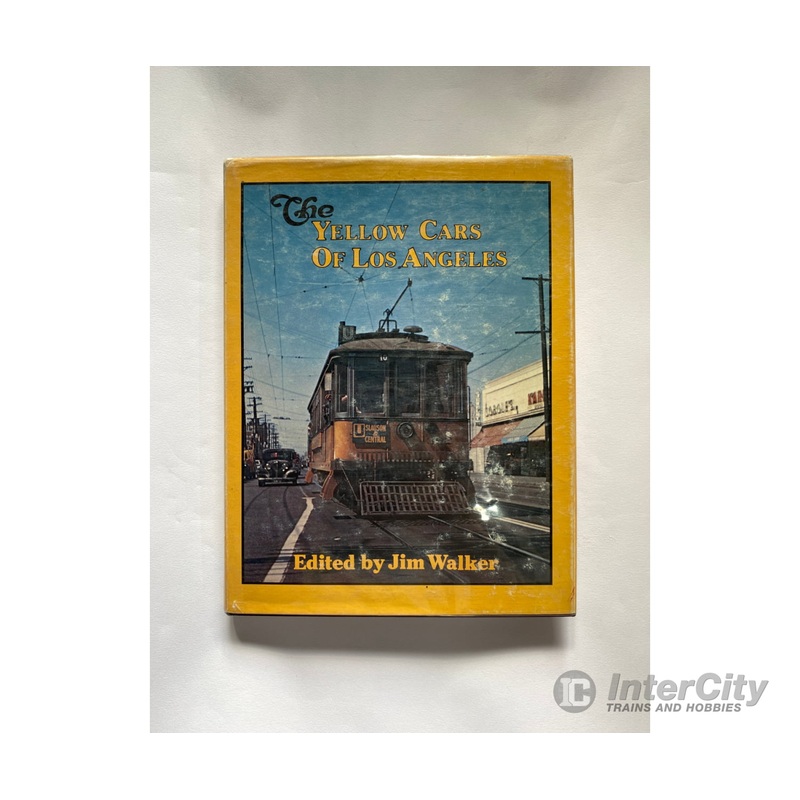 The Yellow Cars of Los Angeles, by Jim Walker, Interurbans Publications