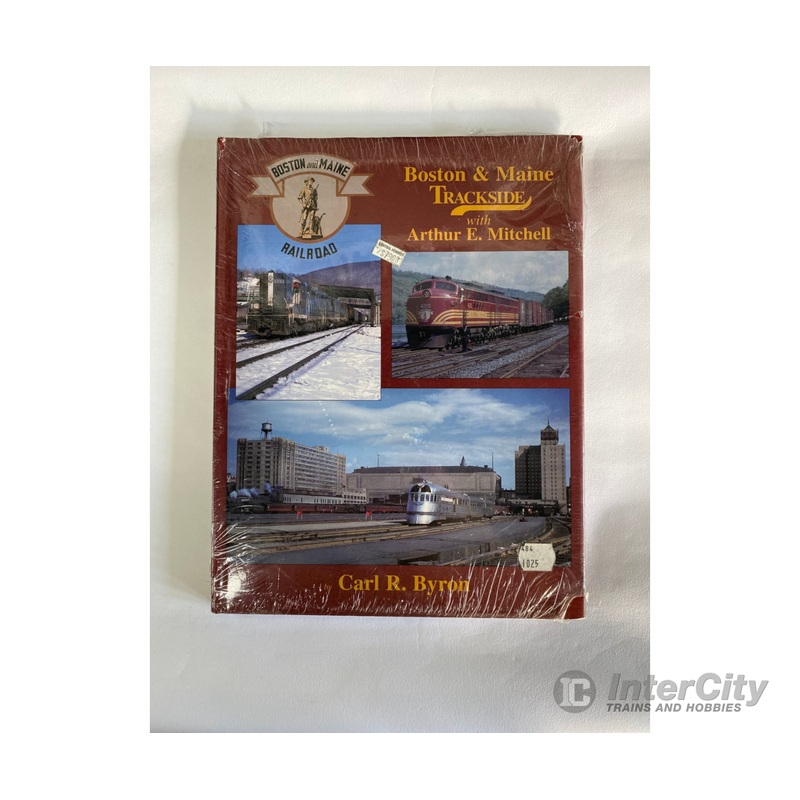 Boston & Maine Trackside with Arthur E. Mitchell, by Carl L. Byron, Morning Sun Books
